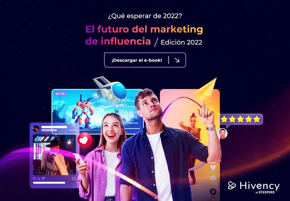 E-book - Futuro del Marketing de influencia 2022 - Hivency by SKEEPERS 